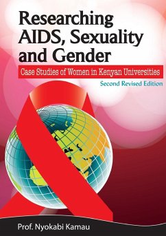 Researching AIDS, Sexuality and Gender. Case Studies of Women in Kenyan Universities - Kamau, Nyokabi