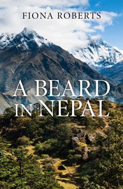 Beard In Nepal (eBook, ePUB) - Roberts, Fiona