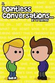 Pointless Conversations (eBook, ePUB) Pointless Conversations (eBook, ePUB)