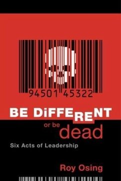 Be Different Or Be Dead: Six Acts Of Leadership (eBook, ePUB) Cover Be Different Or Be Dead: Six Acts Of Leadership (eBook, ePUB)