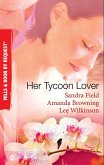Her Tycoon Lover: On the Tycoon's Terms / Her Tycoon Protector / One Night with the Tycoon (Mills & Boon By Request) (eBook, ePUB)