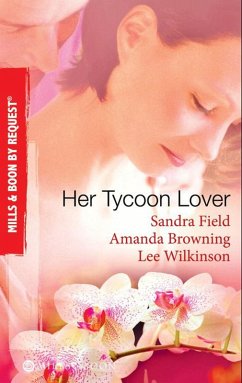 Her Tycoon Lover (eBook, ePUB) - Field, Sandra; Browning, Amanda; Wilkinson, Lee