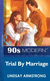 Trial By Marriage (Mills & Boon Vintage 90s Modern) (eBook, ePUB)