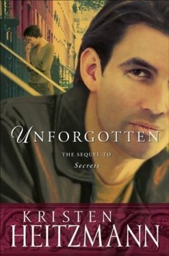 Unforgotten (The Michelli Family Series Book #2) (eBook, ePUB) - Heitzmann, Kristen