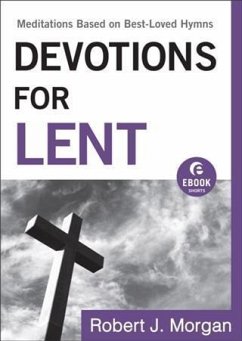 Devotions for Lent (Ebook Shorts) (eBook, ePUB) - Morgan, Robert J.