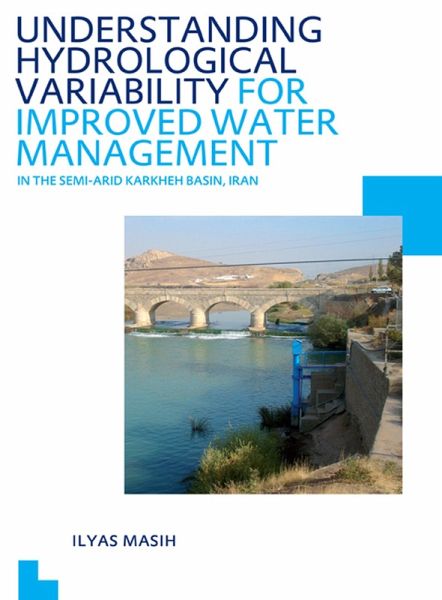 Understanding Hydrological Variability for Improved Water Management in the Semi-Arid Karkheh Basin, Iran (eBook, PDF) Understanding Hydrological Variability for Improved Water Management in the Semi-Arid Karkheh Basin, Iran (eBook, PDF)