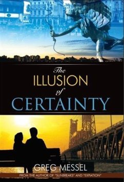 Illusion of Certainty: A Modern Romance (eBook, ePUB) - Messel, Greg