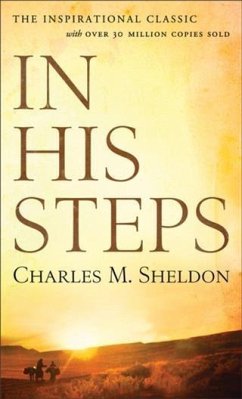 In His Steps (eBook, ePUB) - Sheldon, Charles M.