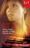 Society Wives: Secret Lives: The Rags-To-Riches Wife (Secret Lives of Society Wives) / The Soon-To-Be-Disinherited Wife (Secret Lives of Society Wives) / The One-Week Wife (Secret Lives of Society Wives) (Mills & Boon By Request) (eBook, ePUB)