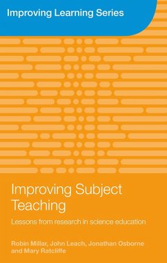 Improving Subject Teaching (eBook, ePUB) - Millar, Robin; Leach, John; Osborne, Jonathan; Ratcliffe, Mary
