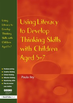 Using Literacy to Develop Thinking Skills with Children Aged 5 -7 (eBook, ePUB) - Iley, Paula