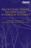 Reconciling Human Existence with Ecological Integrity (eBook, PDF) Reconciling Human Existence with Ecological Integrity (eBook, PDF)