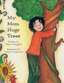 My Mom Hugs Trees (eBook, ePUB)