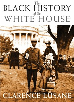 The Black History of the White House (eBook, ePUB) - Lusane, Clarence