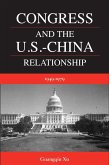 Congress and the U.S. -China Relationship 1949-1979 (eBook, ePUB)