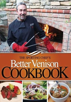 The Sporting Chef's Better Venison Cookbook (eBook, ePUB) - Leysath, Scott