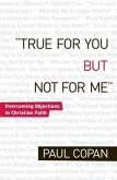 True for You, But Not for Me (eBook, ePUB)