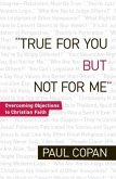 True for You, But Not for Me (eBook, ePUB) True for You, But Not for Me (eBook, ePUB)