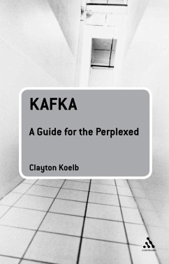 Kafka: A Guide for the Perplexed (eBook, PDF) - Koelb, Clayton