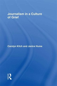 Journalism in a Culture of Grief (eBook, ePUB) - Kitch, Carolyn; Hume, Janice