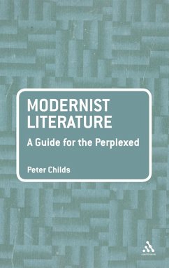 Modernist Literature: A Guide for the Perplexed (eBook, PDF) - Childs, Peter