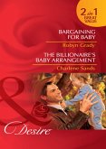 Bargaining For Baby / The Billionaire's Baby Arrangement: Bargaining for Baby / The Billionaire's Baby Arrangement (Napa Valley Vows) (Mills & Boon Desire) (eBook, ePUB)