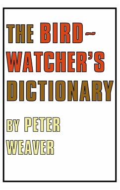 The Birdwatcher's Dictionary (eBook, ePUB) - Weaver, Peter