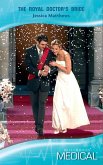 The Royal Doctor's Bride (eBook, ePUB) The Royal Doctor's Bride (eBook, ePUB)