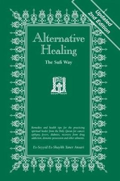 Alternative Healing: The Sufi Way, 2nd Edition (eBook, ePUB) - Ansari, Es-Seyyid Es-Shaykh Taner