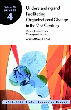Understanding and Facilitating Organizational Change in the 21st Century (eBook, ePUB) - Kezar, Adrianna