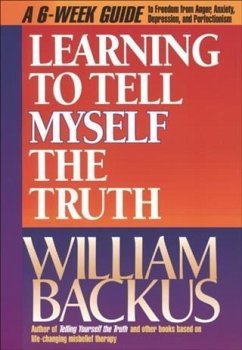 Learning to Tell Myself the Truth (eBook, ePUB) - Backus, William