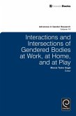 Interactions and Intersections of Gendered Bodies at Work, at Home, and at Play (eBook, PDF)