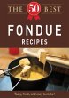 The 50 Best Fondue Recipes (eBook, ePUB) - Bild 1