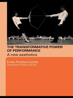 The Transformative Power of Performance (eBook, ePUB) - Fischer-Lichte, Erika