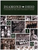 Diamond Ohio: A History of the Ohio University Bands (eBook, ePUB) Diamond Ohio: A History of the Ohio University Bands (eBook, ePUB)