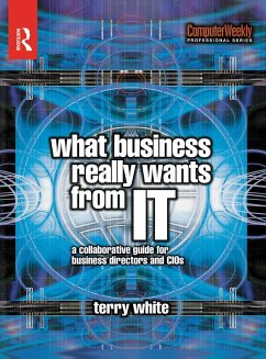 What Business Really Wants from IT (eBook, ePUB) - White, Terry