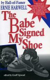 The Babe Signed My Shoe (eBook, ePUB)