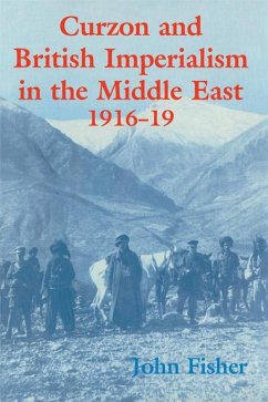 Curzon and British Imperialism in the Middle East, 1916-1919 (eBook, ePUB) - Fisher, John