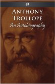 Anthony Trollope - An Autobiography (eBook, ePUB)