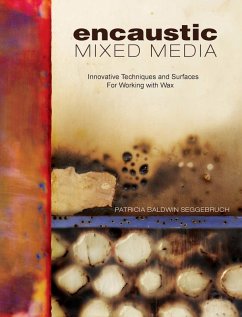 Encaustic Mixed Media (eBook, ePUB) - Baldwin Seggebruch, Patricia