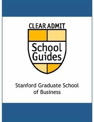 Clear Admit School Guide: Stanford Graduate School of Business (eBook, ePUB)