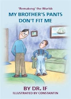 'Remaking' the World: My Brother's Pants Don't Fit Me (eBook, ePUB) - If, Dr.