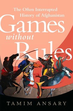 Games without Rules (eBook, ePUB) - Ansary, Tamim