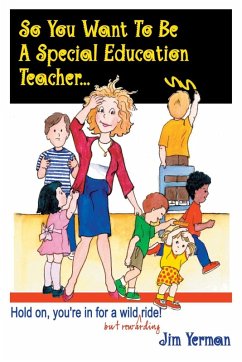 So You Want to Be a Special Education Teacher (eBook, ePUB) - Yerman, Jim