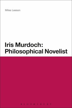 Iris Murdoch: Philosophical Novelist (eBook, ePUB) - Leeson, Miles