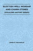 Scottish Well Worship and Charm Stones (Folklore History Series) (eBook, ePUB)