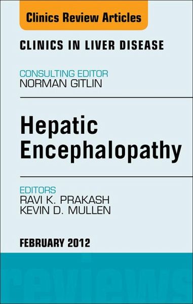 Hepatic Encephalopathy: An Update, An Issue of Clinics in Liver Disease (eBook, ePUB)