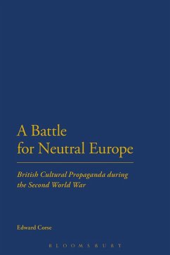 A Battle for Neutral Europe (eBook, ePUB) - Corse, Edward