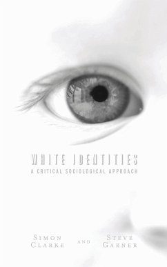 White Identities (eBook, PDF) - Clarke, Simon; Garner, Steve