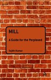Mill: A Guide for the Perplexed (eBook, ePUB)